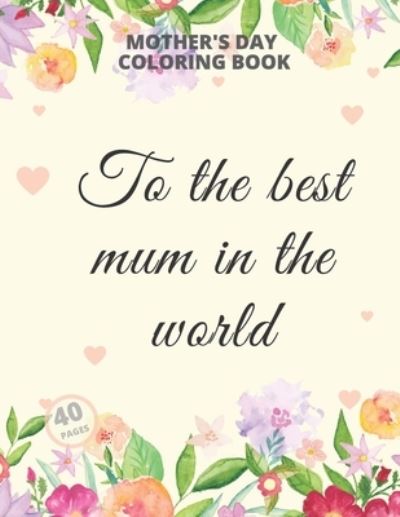 Mother's Day Coloring Book - Lucky Man - Bøger - Independently Published - 9798714342172 - 27. februar 2021