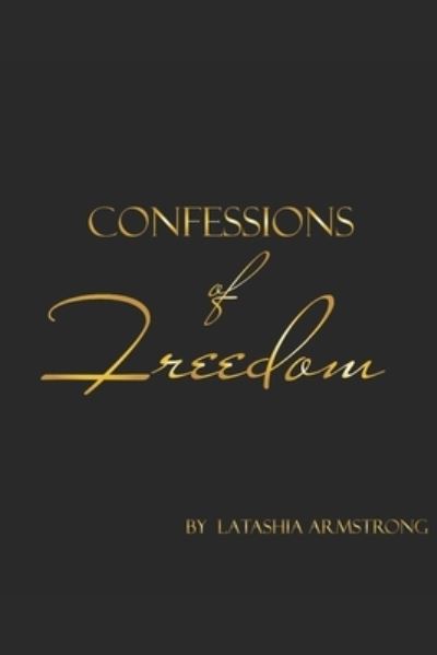 Cover for Latashia Armstrong · Confessions of Freedom (Paperback Book) (2021)