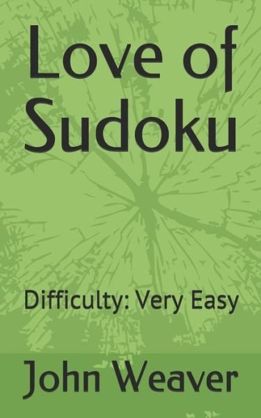 Cover for John Weaver · Love of Sudoku: Difficulty: Very Easy (Taschenbuch) (2021)