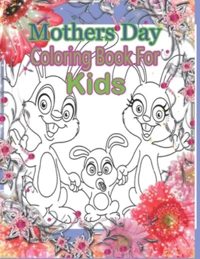 Cover for Ellen Johnson · Mothers Day Coloring Book For Kids: Pretty Gift Coloring Book Between Mother And kid - Large Print (Taschenbuch) (2021)