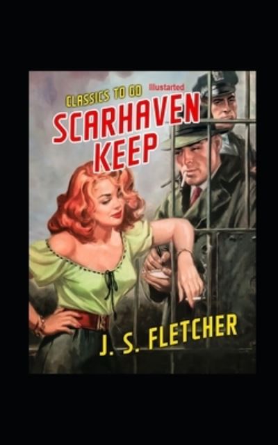 Cover for J S Fletcher · Scarhaven Keep Illustrated (Paperback Book) (2021)