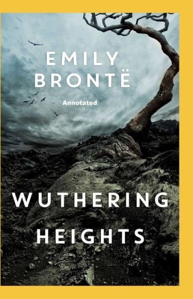 Wuthering Heights Annotated - Emily Bronte - Livros - Independently Published - 9798743391172 - 24 de abril de 2021