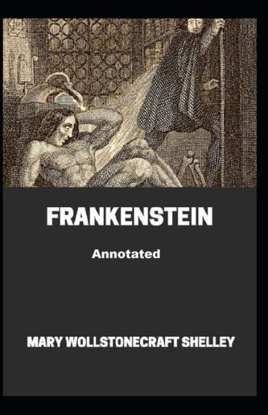 Cover for Mary W Shelley · Frankenstein Annotated (Paperback Book) (2021)