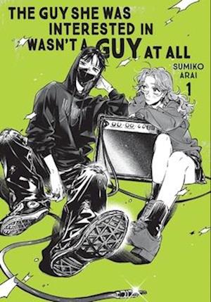 Cover for Ajani Oloye · The Guy She Was Interested In Wasn't a Guy at All, Vol. 1 (KINOKUNIYA VARIANT COVER) (Paperback Book) (2024)