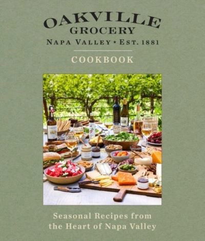 Cover for Weldon Owen · Oakville Grocery The Cookbook: Seasonal Recipes from the Heart of Wine Country (Gebundenes Buch) (2023)