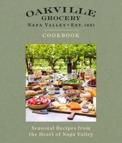 Cover for Weldon Owen · Oakville Grocery The Cookbook: Seasonal Recipes from the Heart of Wine Country (Hardcover bog) (2023)