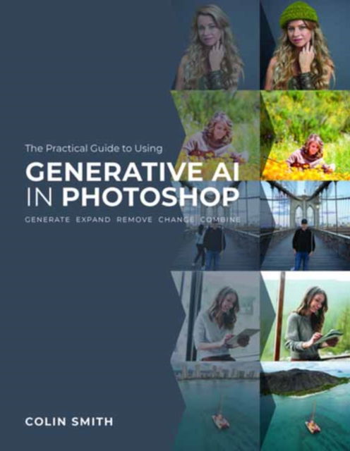 Cover for Colin Smith · The Practical Guide to Using Generative AI in Photoshop (Paperback Book) (2025)