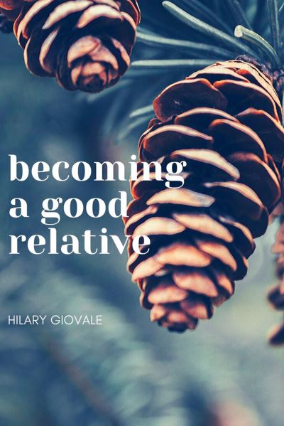 Cover for Hilary Giovale · Becoming a Good Relative: Calling White Settlers Toward Truth, Healing, and Repair (Paperback Book) (2024)