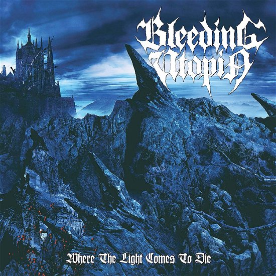 Cover for Bleeding Utopia · Where The Light Comes To Die (CD) (2019)