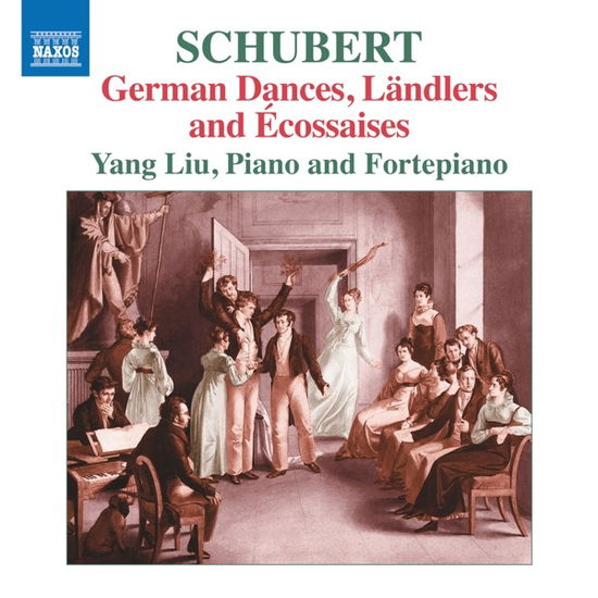 Franz Schubert: German Dances / Landlers And Ecossaises - Yang Liu - Music - NAXOS - 0747313394173 - May 27, 2022