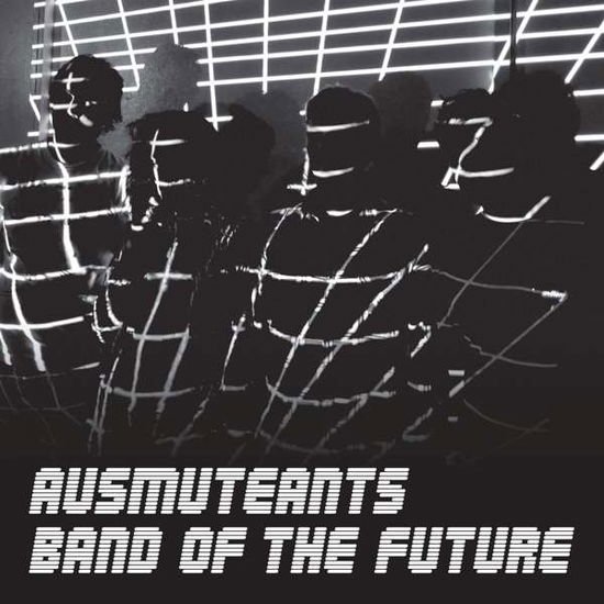 Cover for Ausmuteants · Band of the Future (CD) (2016)