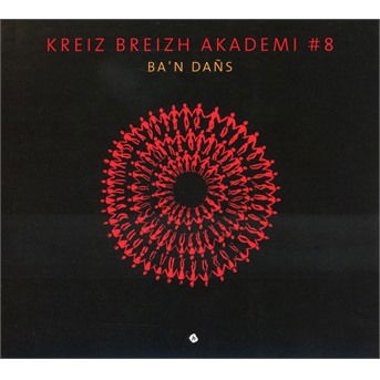 Cover for Kreiz Breizh Akademi#8 · Ba'n Dans (CD) (2021)