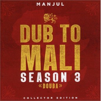 Dub To Mali, Season 3 - Manjul - Muziek - BACO - 3760248832173 - 17 mei 2019