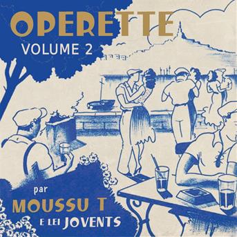 Operette 2 - Moussu T E Lei Jovents - Musik - IRFAN (LE LABEL) - 3770005537173 - 10. februar 2023