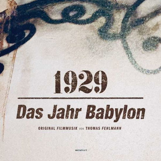 1929 Das Jahr Babylon - Thomas Fehlmann - Musikk - KOMPAKT - 4250101402173 - 14. desember 2018