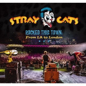 Cover for Stray Cats · Rocked This Town: from La to London &lt;limited&gt; (CD) [Japan Import edition] (2020)