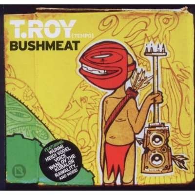 Cover for T-Roy · Bush Meat (CD) (2011)