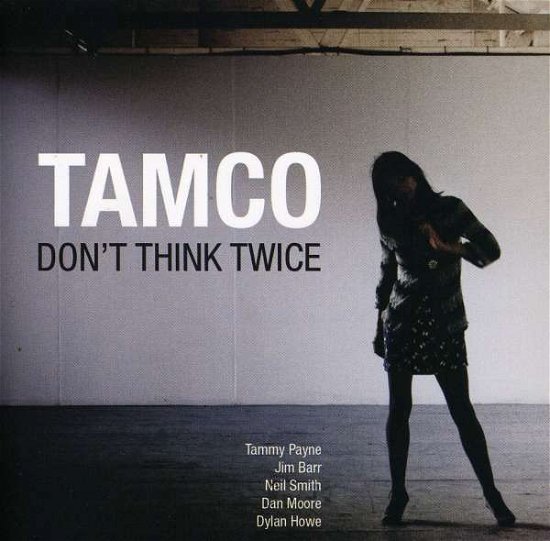 Don't Think Twice - Tamco - Música - EDITION - 5065001530173 - 20 de setembro de 2010