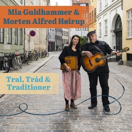 Cover for Guldhammer, Mia &amp; Morten Alfred Hoirup · Tral, Trad &amp; Traditioner (CD) (2021)