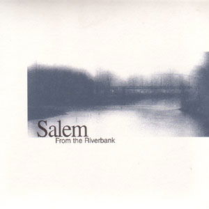 From the Riverbank - Salem - Musiikki - VME - 5706725001173 - maanantai 25. huhtikuuta 2005