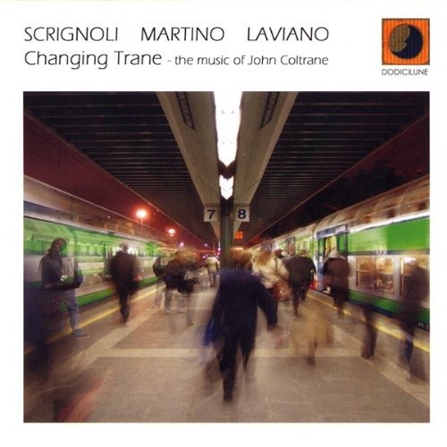 Cover for Scrignoli / Martino / Laviano · Changing Trane (CD) (2020)