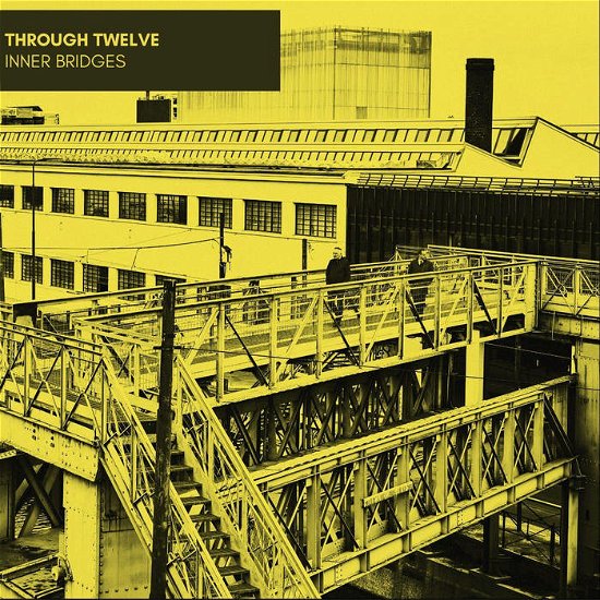 Cover for Through Twelve · Inner Bridges (LP) (2022)