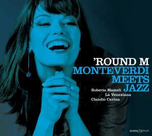 Round M/Monteverdi Meets Jazz! - C. Monteverdi - Muziek - GLOSSA - 8424562309173 - 25 augustus 2010