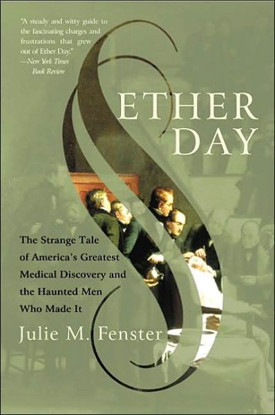 Cover for J.m. Fenster · Ether Day: the Strange Tale of America's Greatest Medical Discovery and the Haunted men Who Made It (Paperback Book) [Reprint edition] (2002)