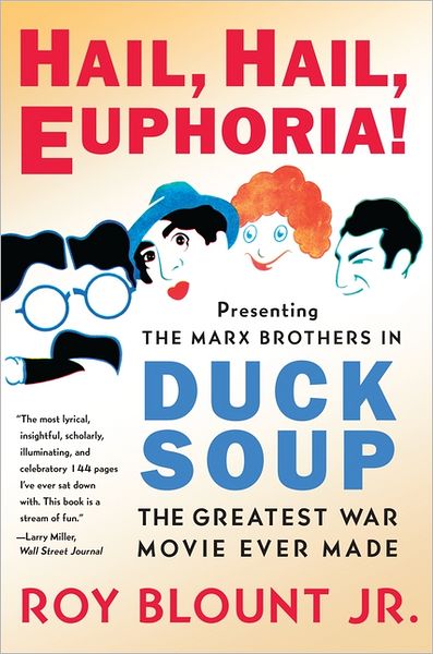 Cover for Blount, Roy, Jr. · Hail, Hail, Euphoria!: Presenting the Marx Brothers in Duck Soup, the Greatest War Movie Ever Made (Paperback Book) (2011)