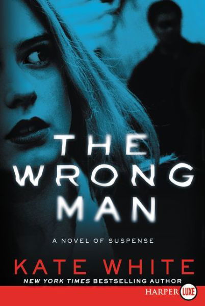 Cover for Kate White · The Wrong Man Lp: a Novel of Suspense (Pocketbok) (2015)