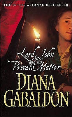 Lord John And The Private Matter - Lord John Grey - Diana Gabaldon - Bøger - Cornerstone - 9780099461173 - 7. oktober 2004