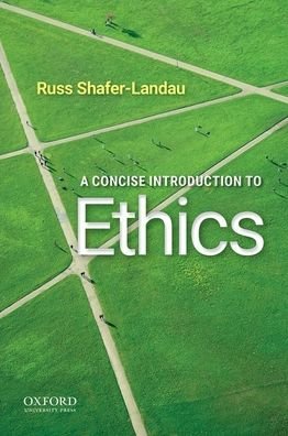 A Concise Introduction to Ethics - Russ Shafer-Landau - Livros - Oxford University Press - 9780190058173 - 8 de julho de 2019