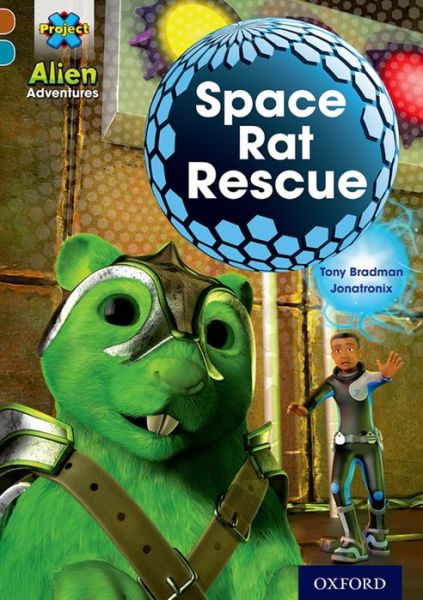 Cover for Tony Bradman · Project X Alien Adventures: Brown Book Band, Oxford Level 9: Space Rat Rescue - Project X ^IAlien Adventures^R (Paperback Bog) (2014)