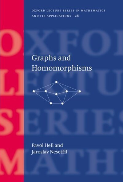 Cover for Hell, Pavol (, Simon Fraser University, Burnaby, B.C., Canada) · Graphs and Homomorphisms - Oxford Lecture Series in Mathematics and Its Applications (Hardcover bog) (2004)
