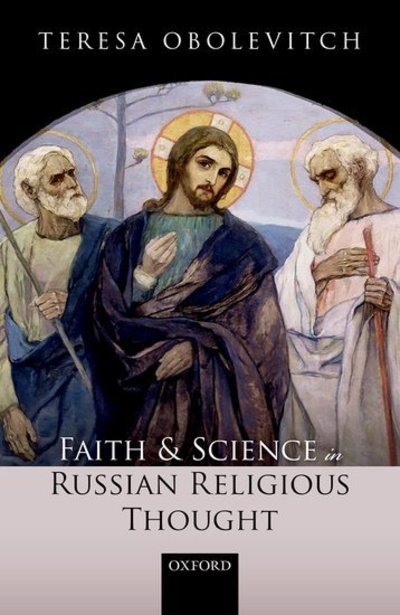 Cover for Obolevitch, Teresa (Head of the Chair of Russian and Byzantine Philosophy, Head of the Chair of Russian and Byzantine Philosophy, The Pontifical University of John Paul II in Krakow) · Faith and Science in Russian Religious Thought (Gebundenes Buch) (2019)