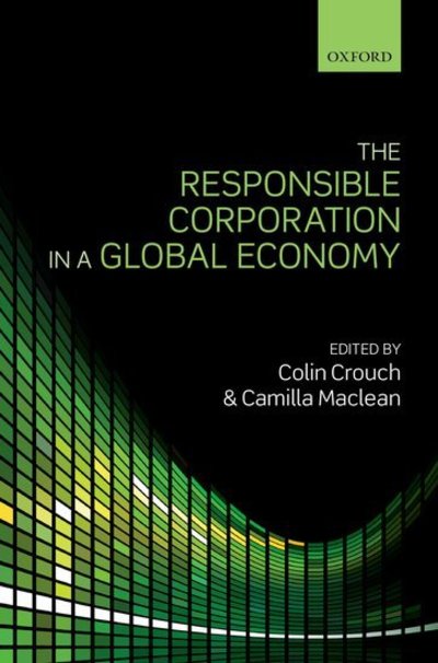 Cover for Colin Crouch · The Responsible Corporation in a Global Economy (Hardcover Book) (2011)