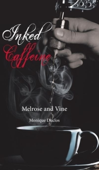 Cover for Monique Duclos · Inked Caffeine (Hardcover Book) (2021)