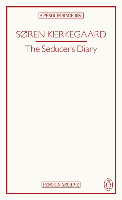 Cover for Søren Kierkegaard · The Seducer’s Diary - Penguin Archive (Taschenbuch) (2025)