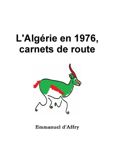 Cover for Emmanuel d'Affry · L'Algérie en 1976, carnets de route (Paperback Bog) (2016)
