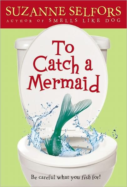 Cover for Suzanne Selfors · To Catch A Mermaid (Paperback Bog) (2009)