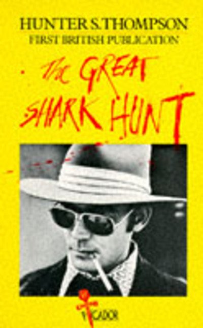 Cover for Hunter S Thompson · Hunter S Thompson. Great Shark Hunt Paperback Book (Bok)