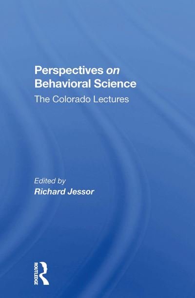 Perspectives On Behavioral Science: The Colorado Lectures - Richard Jessor - Libros - Taylor & Francis Ltd - 9780367298173 - 31 de mayo de 2024