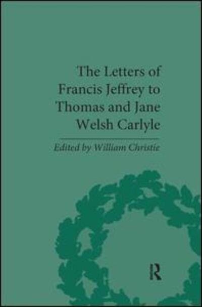 Cover for William Christie · The Letters of Francis Jeffrey to Thomas and Jane Welsh Carlyle - The Pickering Masters (Paperback Bog) (2019)