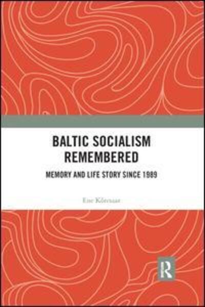 Baltic Socialism Remembered: Memory and Life Story since 1989 (Paperback Book) (2019)