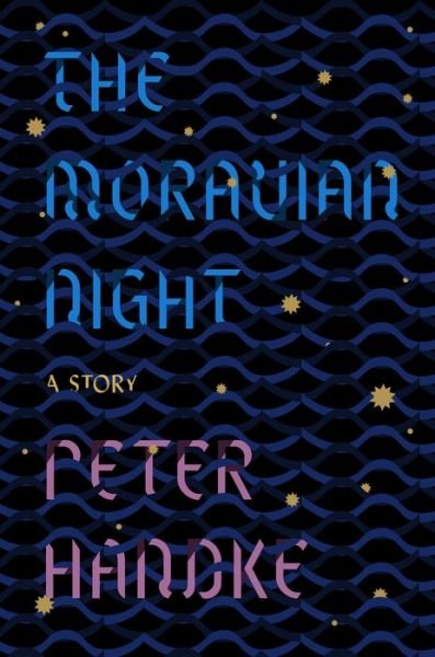 Cover for Peter Handke · The Moravian Night: A Story (Pocketbok) (2017)