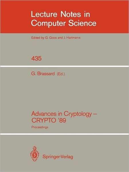 Cover for Crypto \'89 · Advances in Cryptology - CRYPTO '89: Proceedings - Lecture Notes in Computer Science (Pocketbok) [1990 edition] (1990)
