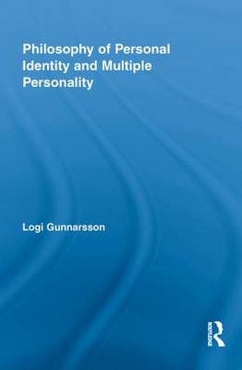 Cover for Logi Gunnarsson · Philosophy of Personal Identity and Multiple Personality - Routledge Studies in Contemporary Philosophy (Paperback Book) [Reprint edition] (2013)