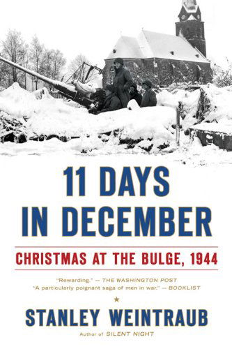 Cover for Stanley Weintraub · 11 Days in December: Christmas at the Bulge, 1944 (Paperback Book) [Reprint edition] (2007)