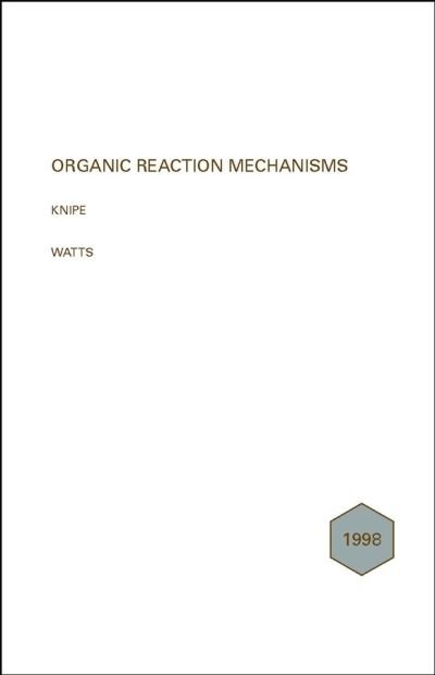 Organic Reaction Mechanisms 1998: An annual survey covering the literature dated December 1997 to November 1998 - Organic Reaction Mechanisms - AC Knipe - Bøger - John Wiley & Sons Inc - 9780471490173 - 20. december 2002