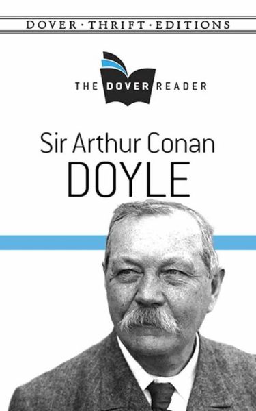 Cover for Arthur Doyle · Sir Arthur Conan Doyle The Dover Reader - Thrift Editions (Paperback Book) (2015)